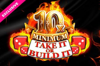 10x Minimum Take It Or Build It